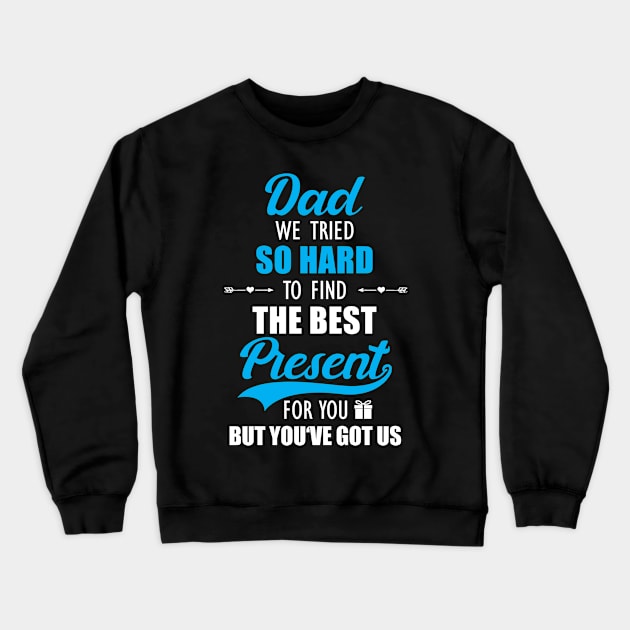 Dad fathers day Birthday Best Present Crewneck Sweatshirt by FNO